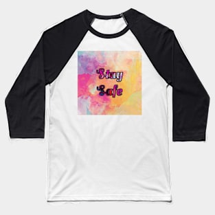 Stay Safe, Stay Colorful Baseball T-Shirt